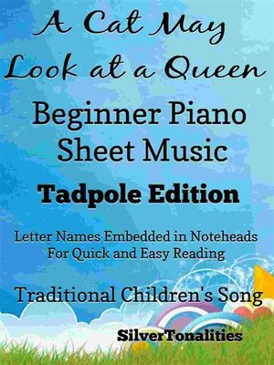 cover image of A Cat May Look at a Queen Beginner Piano Sheet Music Tadpole Edition